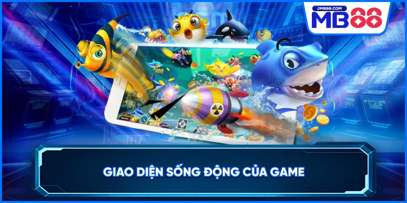 Giao diện sống động của game 